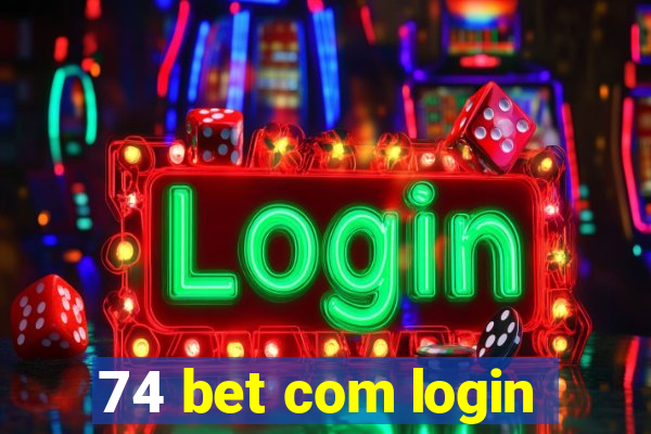 74 bet com login